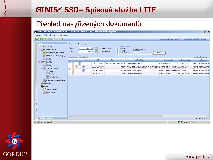 GINIS® SSD– Spisová služba LITE Přehled nevyřízených dokumentů 