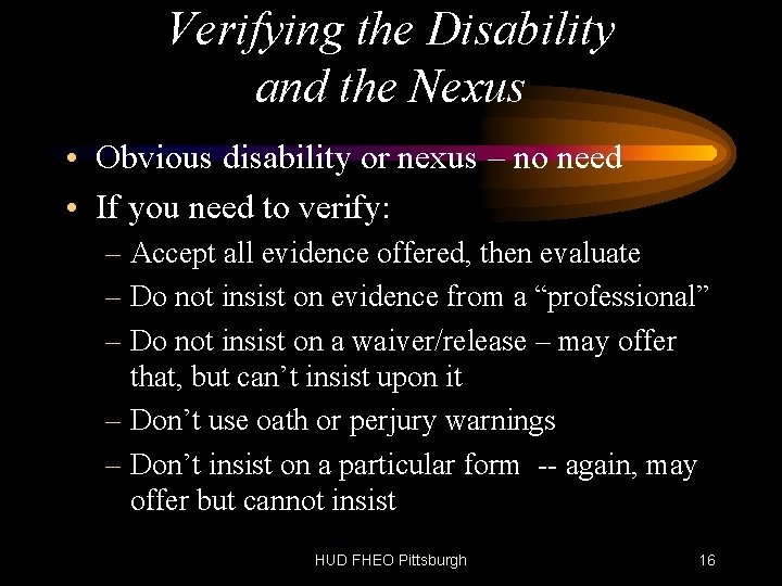 Verifying the Disability and the Nexus • Obvious disability or nexus – no need