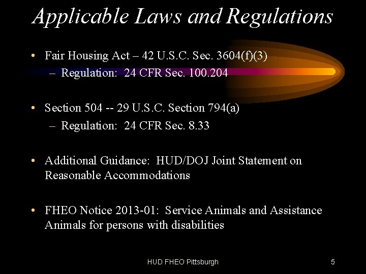 Applicable Laws and Regulations • Fair Housing Act – 42 U. S. C. Sec.