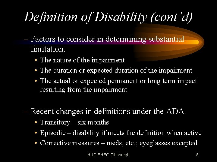 Definition of Disability (cont’d) – Factors to consider in determining substantial limitation: • The