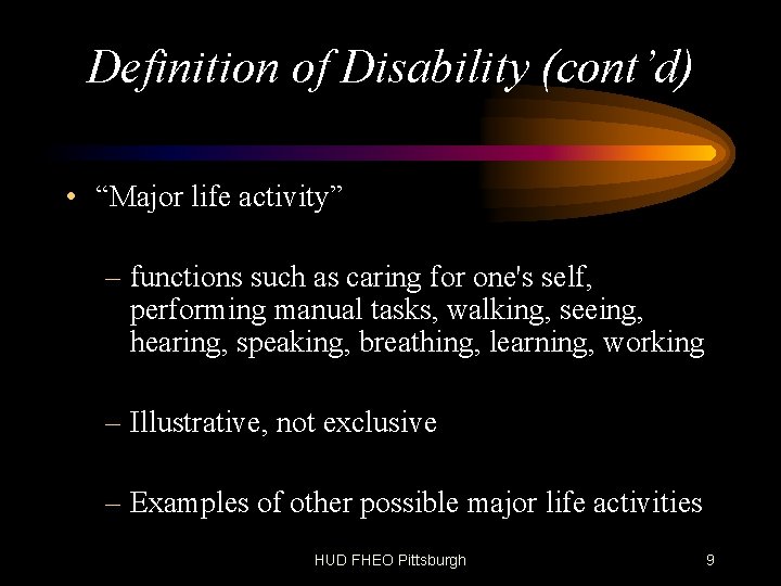 Definition of Disability (cont’d) • “Major life activity” – functions such as caring for