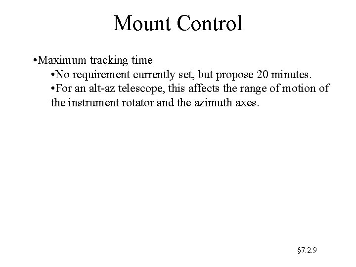 Mount Control • Maximum tracking time • No requirement currently set, but propose 20