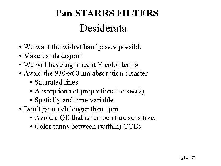 Pan-STARRS FILTERS Desiderata • We want the widest bandpasses possible • Make bands disjoint