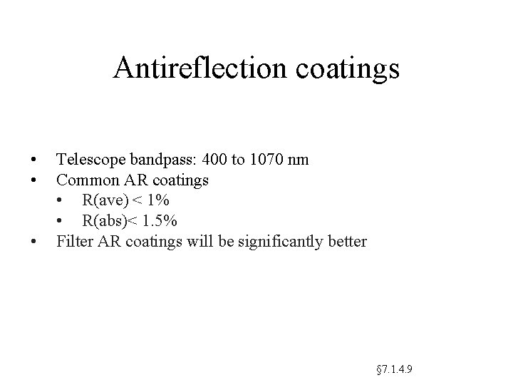 Antireflection coatings • • • Telescope bandpass: 400 to 1070 nm Common AR coatings