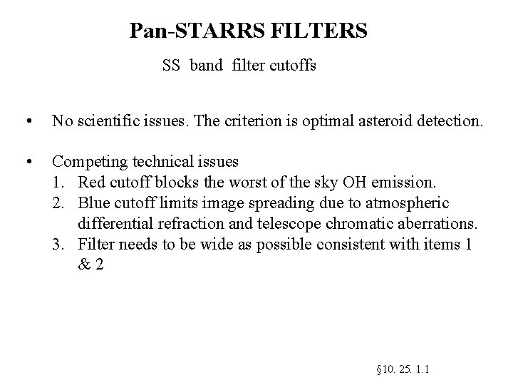 Pan-STARRS FILTERS SS band filter cutoffs • No scientific issues. The criterion is optimal