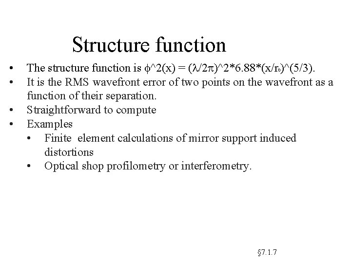 Structure function • • The structure function is f^2(x) = (l/2 p)^2*6. 88*(x/r )^(5/3).