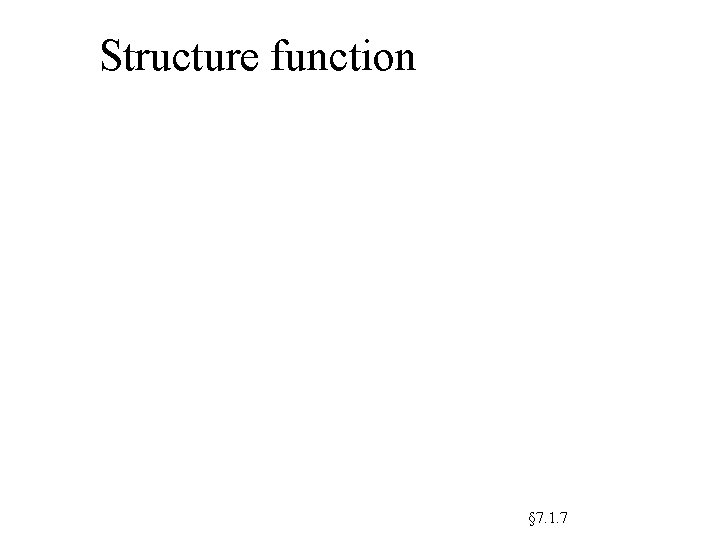 Structure function § 7. 1. 7 