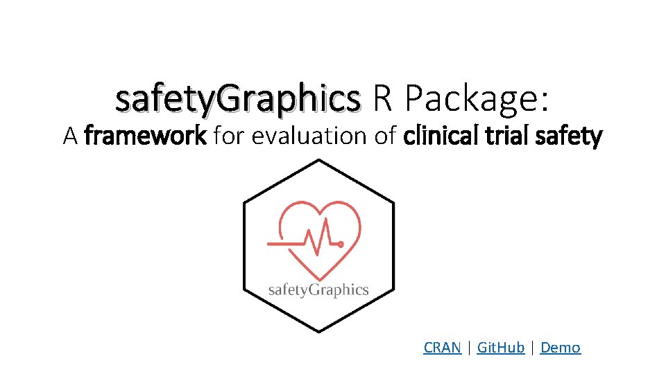 safety. Graphics R Package: A framework for evaluation of clinical trial safety CRAN |