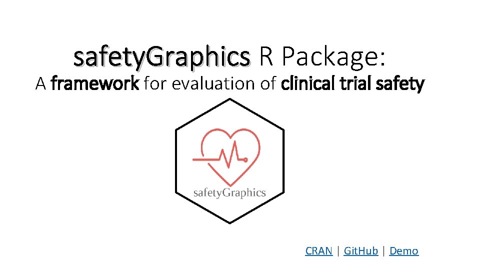 safety. Graphics R Package: A framework for evaluation of clinical trial safety CRAN |