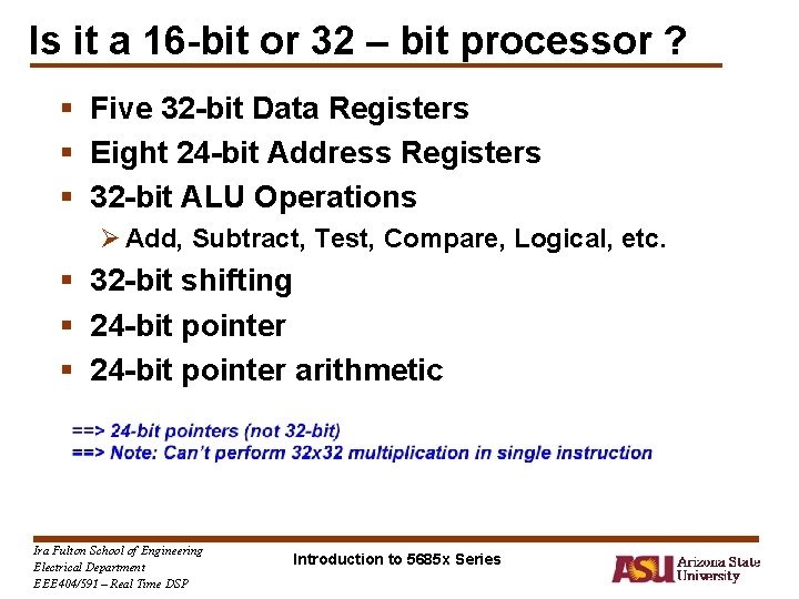 Is it a 16 -bit or 32 – bit processor ? § Five 32