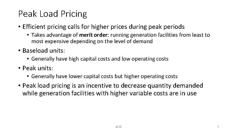 Peak Load Pricing • Efficient pricing calls for higher prices during peak periods •