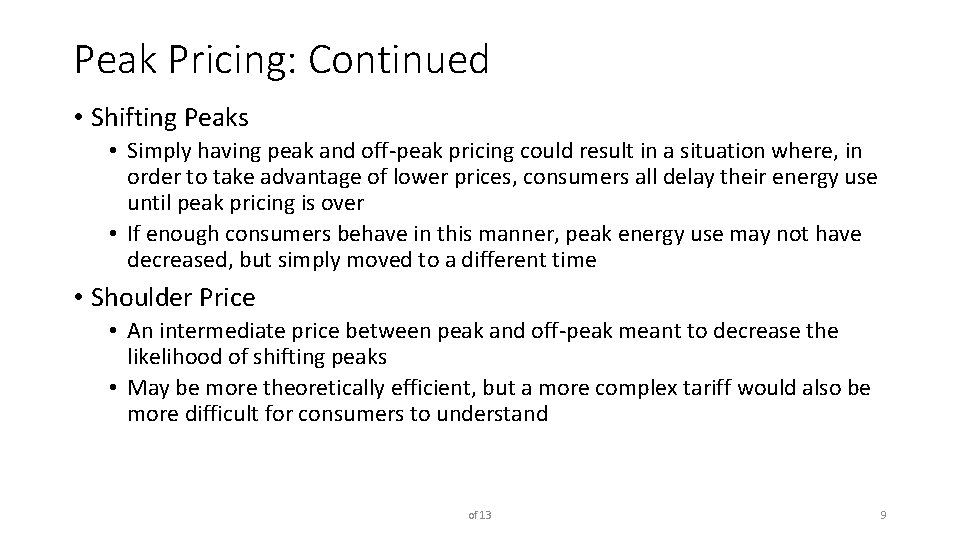 Peak Pricing: Continued • Shifting Peaks • Simply having peak and off-peak pricing could