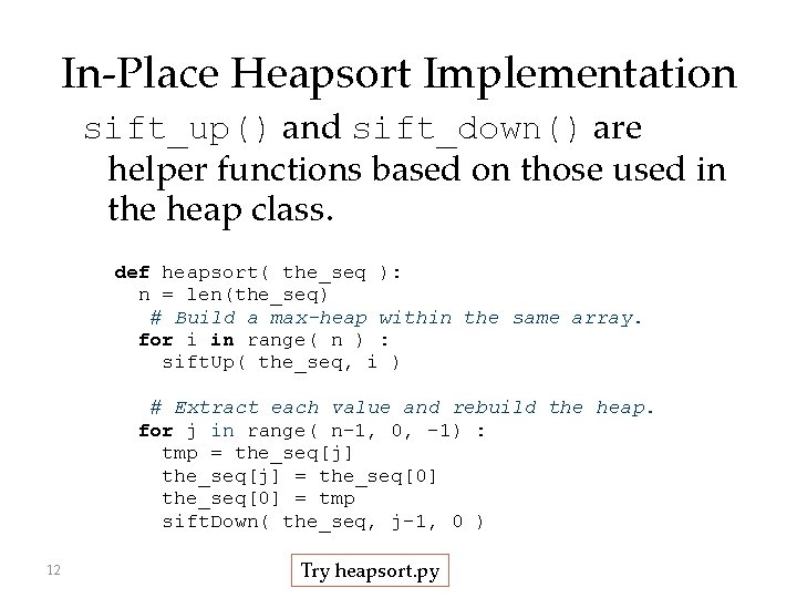 In-Place Heapsort Implementation sift_up() and sift_down() are helper functions based on those used in