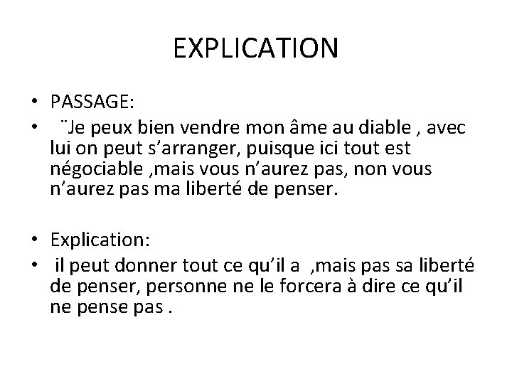 EXPLICATION • PASSAGE: • ¨Je peux bien vendre mon âme au diable , avec