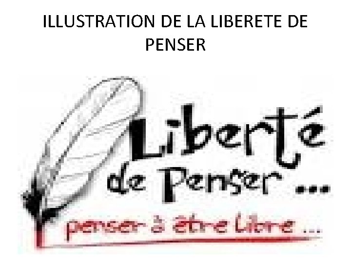 ILLUSTRATION DE LA LIBERETE DE PENSER 