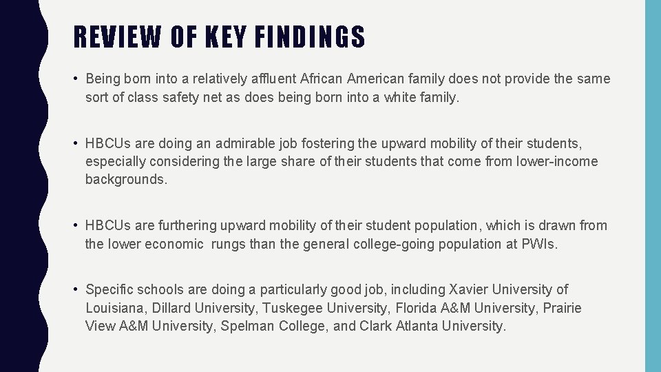 REVIEW OF KEY FINDINGS • Being born into a relatively affluent African American family