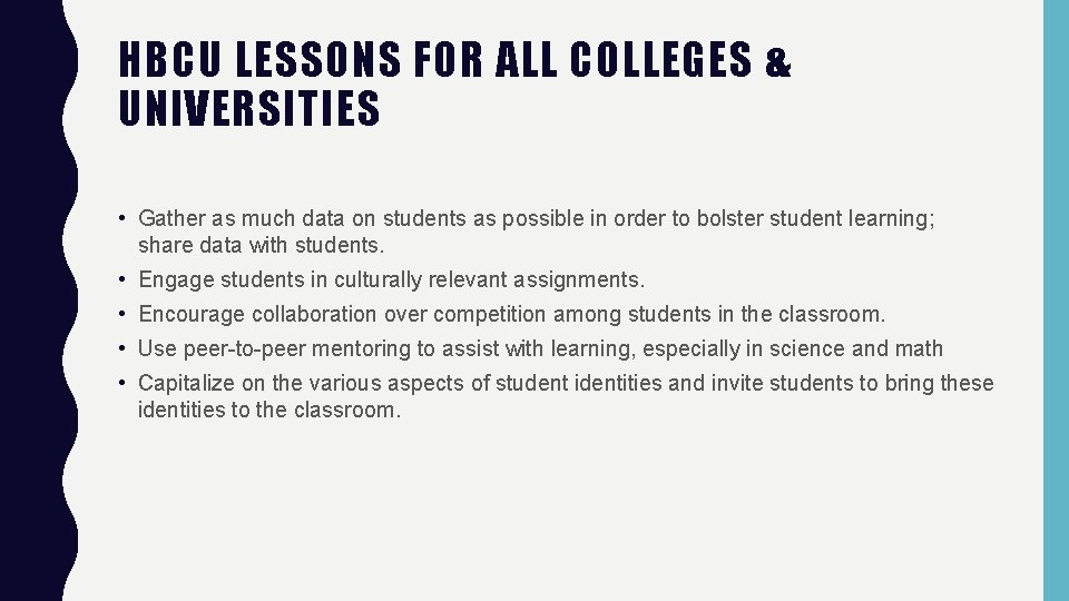 HBCU LESSONS FOR ALL COLLEGES & UNIVERSITIES • Gather as much data on students