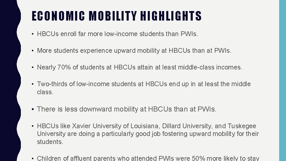 ECONOMIC MOBILITY HIGHLIGHTS • HBCUs enroll far more low-income students than PWIs. • More