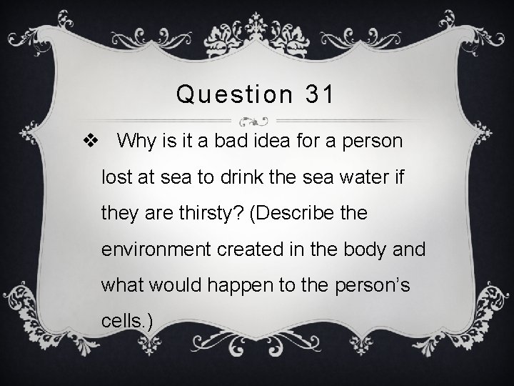 Question 31 v Why is it a bad idea for a person lost at