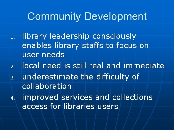 Community Development 1. 2. 3. 4. library leadership consciously enables library staffs to focus