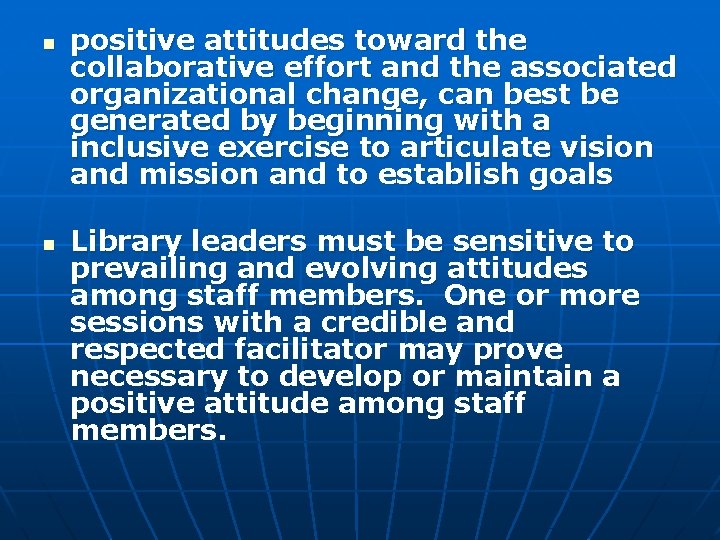 n n positive attitudes toward the collaborative effort and the associated organizational change, can