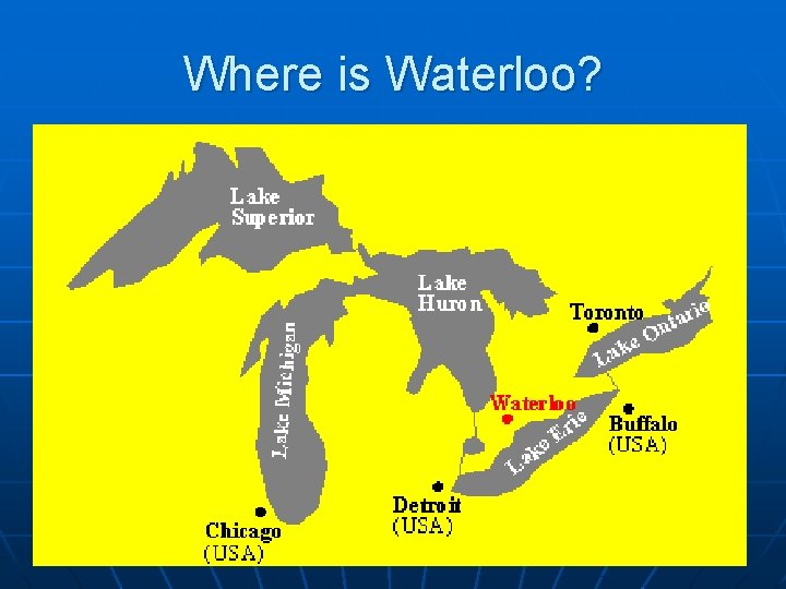 Where is Waterloo? 