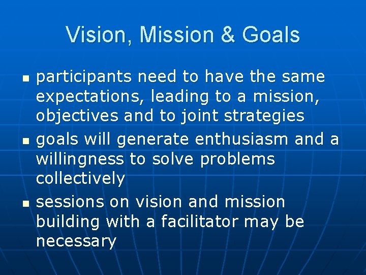 Vision, Mission & Goals n n n participants need to have the same expectations,