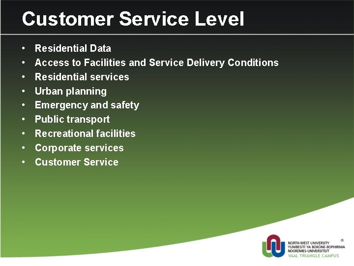 Customer Service Level • • • Residential Data Access to Facilities and Service Delivery