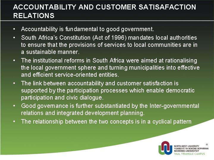ACCOUNTABILITY AND CUSTOMER SATISAFACTION RELATIONS • Accountability is fundamental to good government. • South