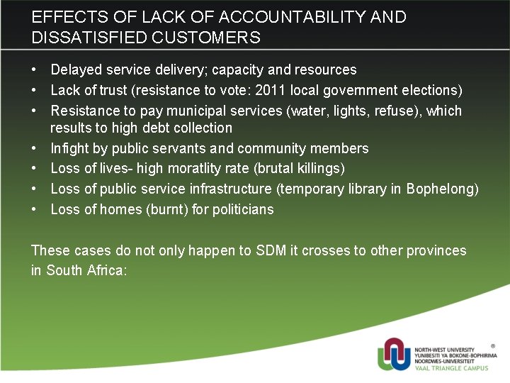 EFFECTS OF LACK OF ACCOUNTABILITY AND DISSATISFIED CUSTOMERS • Delayed service delivery; capacity and