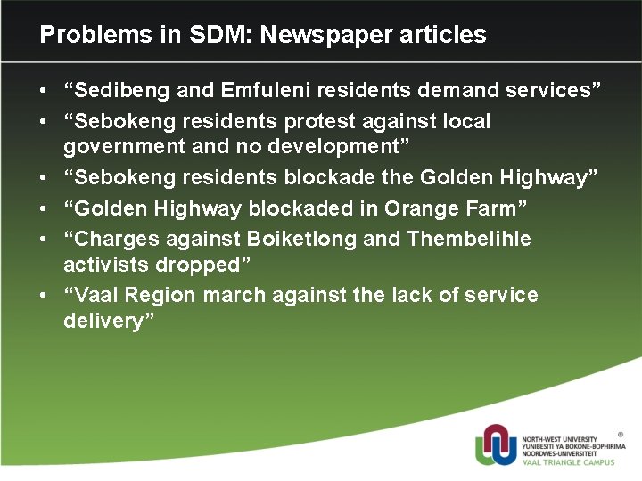 Problems in SDM: Newspaper articles • “Sedibeng and Emfuleni residents demand services” • “Sebokeng