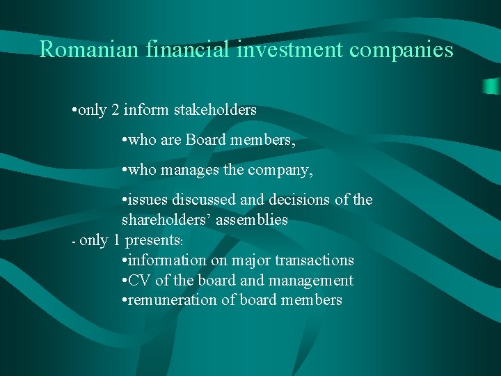 Romanian financial investment companies • only 2 inform stakeholders • who are Board members,
