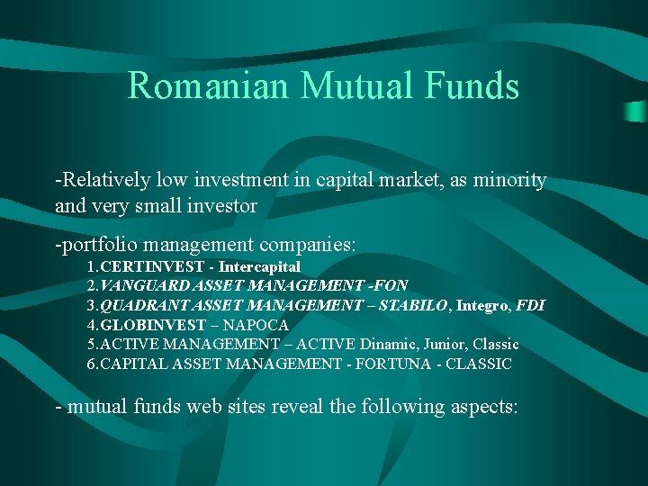 Romanian Mutual Funds -Relatively low investment in capital market, as minority and very small