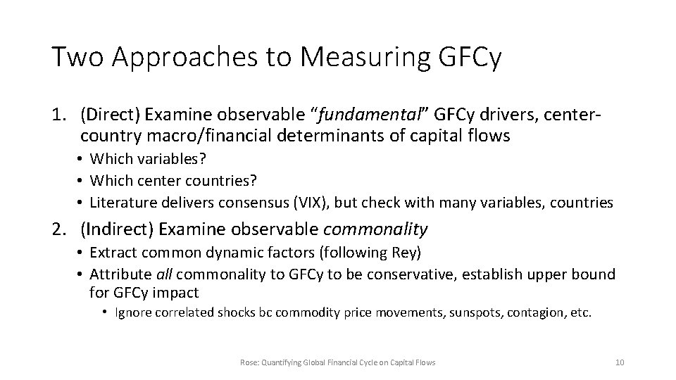 Two Approaches to Measuring GFCy 1. (Direct) Examine observable “fundamental” GFCy drivers, centercountry macro/financial