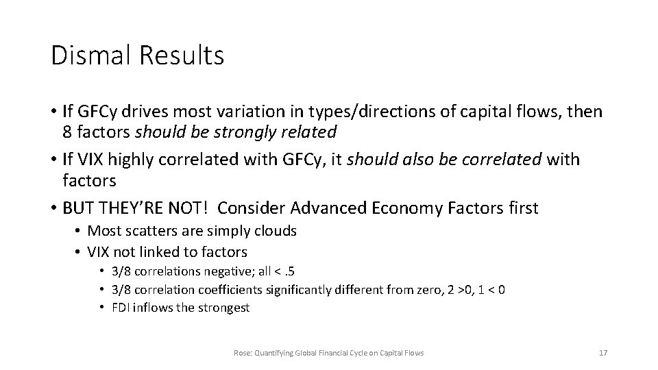 Dismal Results • If GFCy drives most variation in types/directions of capital flows, then