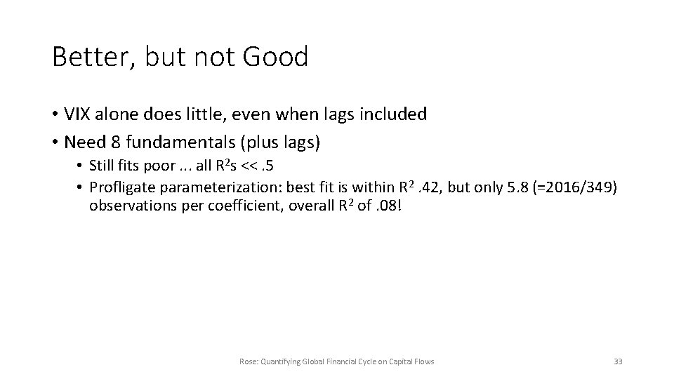 Better, but not Good • VIX alone does little, even when lags included •