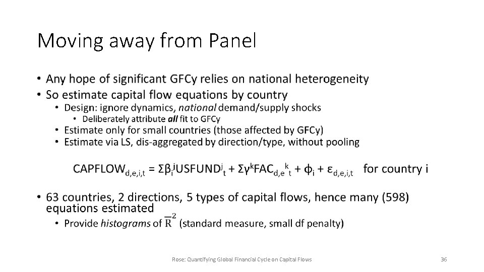 Moving away from Panel • Rose: Quantifying Global Financial Cycle on Capital Flows 36
