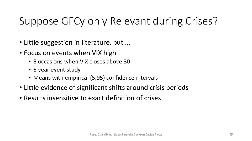 Suppose GFCy only Relevant during Crises? • Little suggestion in literature, but. . .