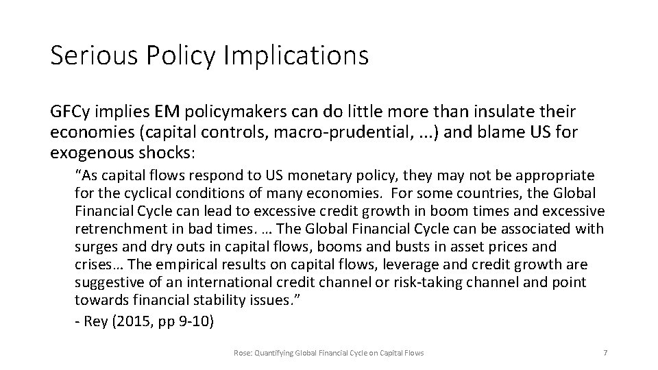 Serious Policy Implications GFCy implies EM policymakers can do little more than insulate their