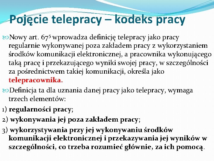 Pojęcie telepracy – kodeks pracy Nowy art. 675 wprowadza definicję telepracy jako pracy regularnie