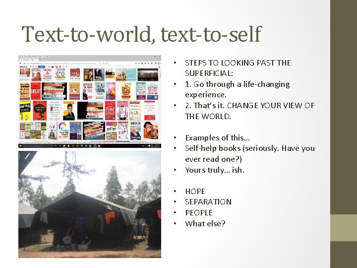 Text-to-world, text-to-self • STEPS TO LOOKING PAST THE SUPERFICIAL: • 1. Go through a
