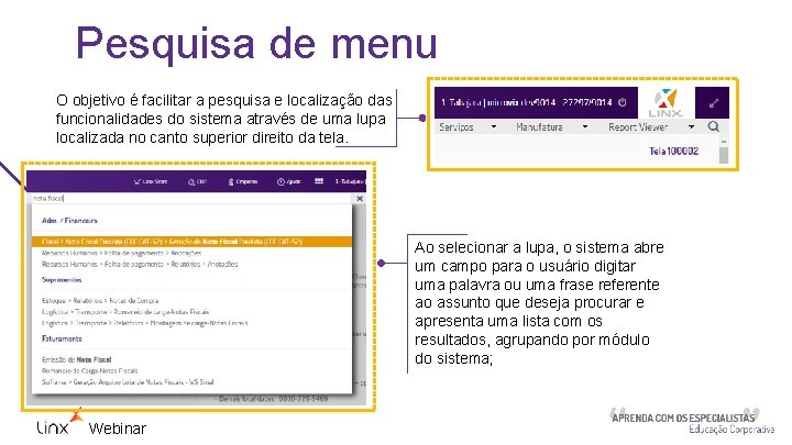 Pesquisa de menu O objetivo é facilitar a pesquisa e localização das funcionalidades do