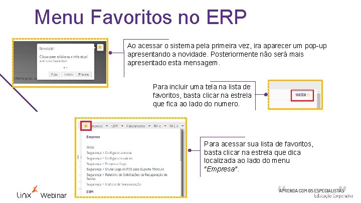 Menu Favoritos no ERP Ao acessar o sistema pela primeira vez, ira aparecer um