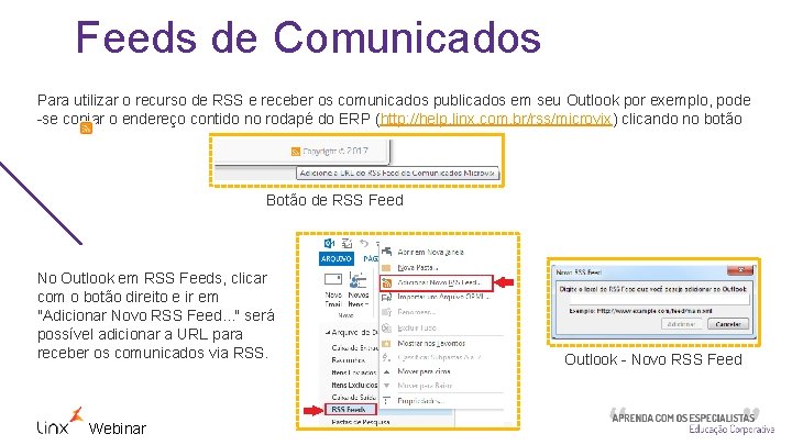 Feeds de Comunicados Para utilizar o recurso de RSS e receber os comunicados publicados