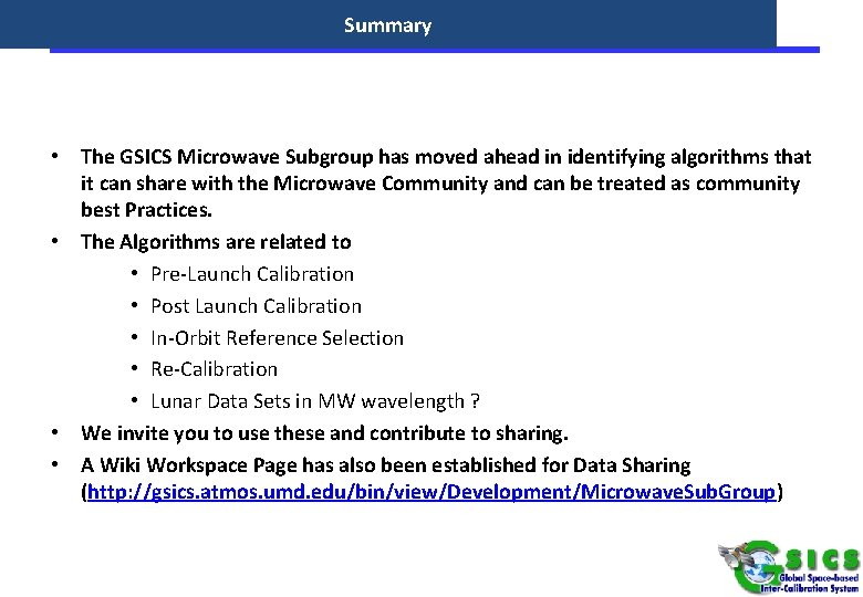 Summary • The GSICS Microwave Subgroup has moved ahead in identifying algorithms that it