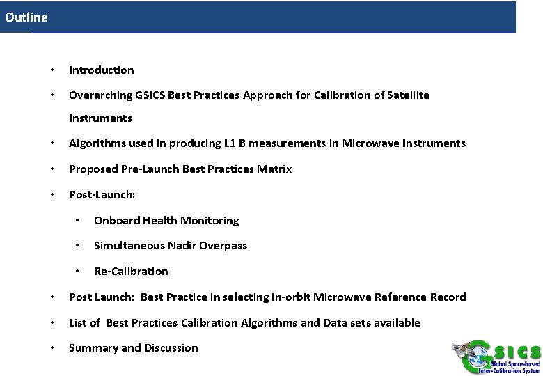 Outline • Introduction • Overarching GSICS Best Practices Approach for Calibration of Satellite Instruments