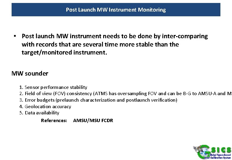 Post Launch MW Instrument Monitoring • Post launch MW instrument needs to be done