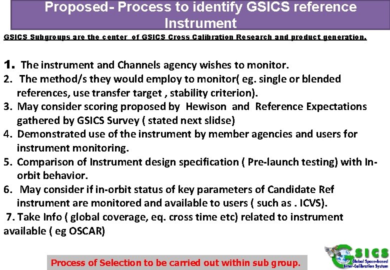Proposed- Process to identify GSICS reference Instrument GSICS Subgroups are the center of GSICS