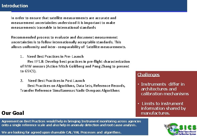 Introduction In order to ensure that satellite measurements are accurate and measurement uncertainties understood