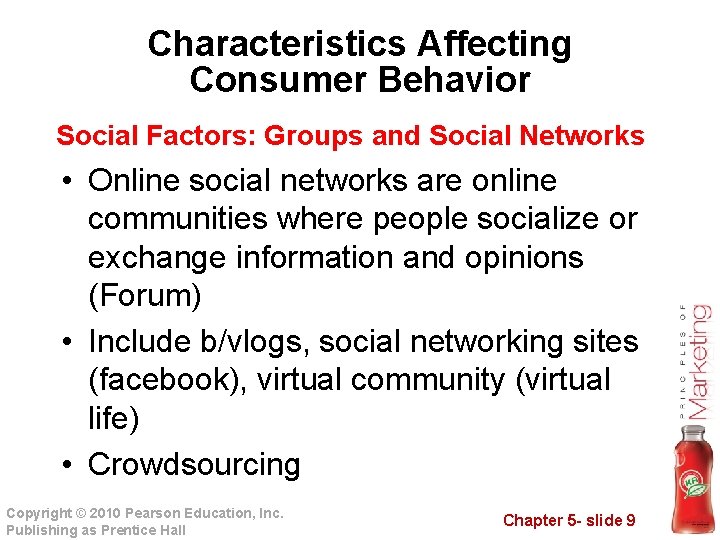 Characteristics Affecting Consumer Behavior Social Factors: Groups and Social Networks • Online social networks